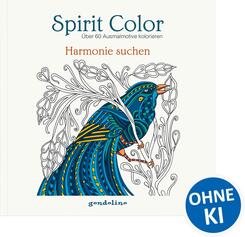 Spirit Color: &Uuml;ber 60 Ausmalmotive kolorieren -  Harmonie suchen