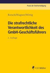 Die strafrechtliche Verantwortlichkeit des GmbH-Gesch&auml;ftsf&uuml;hrers
