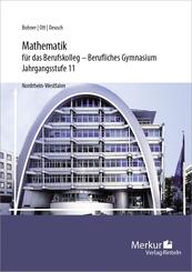 Mathematik f&uuml;r das Berufskolleg - Berufliches Gymnasium, Jahrgangsstufe 11 Nordrhein-Westfalen