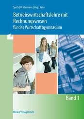 Betriebswirtschaftslehre mit Rechnungswesen f&uuml;r das Wirtschaftsgymnasium