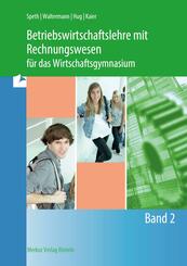 Betriebswirtschaftslehre mit Rechnungswesen f&uuml;r das Wirtschaftsgymnasium