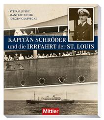 Kapit&auml;n Schr&ouml;der und die Irrfahrt der St. Louis