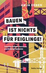 Bauen ist nichts f&uuml;r Feiglinge!