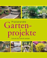 Praxiserprobte Gartenprojekte (eBook, ePUB)