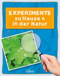 Experimente zu Hause & in der Natur - über 50 spannende Versuche (eBook, ePUB)