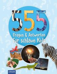 555 Fragen & Antworten f&uuml;r schlaue Kids