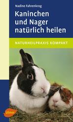Kaninchen und Nager nat&uuml;rlich heilen