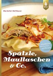 Sp&auml;tzle, Maultaschen & Co.
