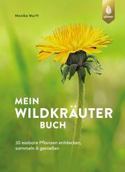 Mein Wildkr&auml;uterbuch