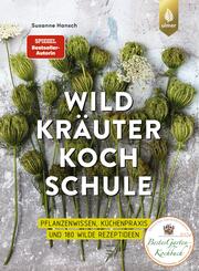 Die gro&szlig;e Wildkr&auml;uter-Kochschule