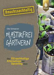 Plastikfrei g&auml;rtnern