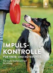 Impulskontrolle f&uuml;r Treib- und H&uuml;tehunde