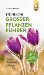 Steinbachs gro&szlig;er Pflanzenf&uuml;hrer