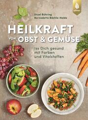 Heilkraft von Obst und Gem&uuml;se