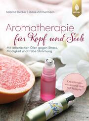 Aromatherapie f&uuml;r Kopf und Seele