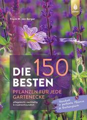 Die 150 BESTEN Pflanzen f&uuml;r jede Gartenecke