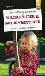 Naturführer für Kinder: Wildkräuter und Naturabenteuer (eBook, PDF)