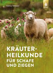 Kr&auml;uterheilkunde f&uuml;r Schafe und Ziegen