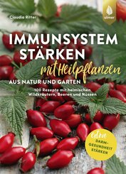 Immunsystem stärken mit Heilpflanzen aus Natur und Garten (eBook, PDF)