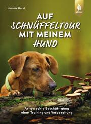 Auf Schn&uuml;ffeltour mit meinem Hund