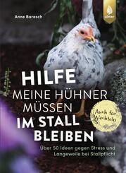 Hilfe, meine H&uuml;hner m&uuml;ssen im Stall bleiben