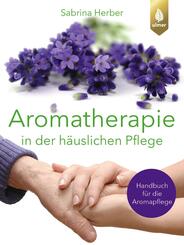 Aromatherapie in der h&auml;uslichen Pflege