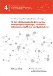 10 Jahre Bildungsstandarderhebungen - Bedingungen (langfristiger) Kompetenzentwicklungen auf Schul- und Systemebene