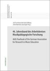 46. Jahresband des Arbeitskreises Musikp&auml;dagogische Forschung/46th Yearbook of the German Association for Research in Music Education