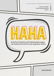 HaHa. Auftritte, Kontexte und Problematisierungen von Komik und Lachen in der popul&auml;ren Kultur