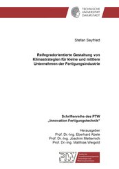 Reifegradorientierte Gestaltung von Klimastrategien f&uuml;r kleine und mittlere Unternehmen der Fertigungsindustrie