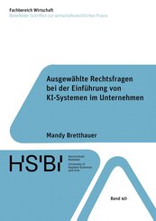Ausgew&auml;hlte Rechtsfragen bei der Einf&uuml;hrung von KI-Systemen im Unternehmen