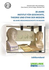 20 Jahre Institut f&uuml;r Geschichte, Theorie und Ethik der Medizin