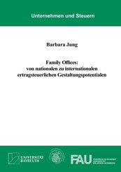 Family Offices: von nationalen zu internationalen ertragsteuerlichen Gestaltungspotentialen