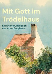 Mit Gott im Tr&ouml;delhaus