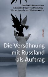 Die Vers&ouml;hnung mit Russland als Auftrag