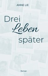 Drei Leben sp&auml;ter