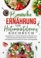 Basische Ern&auml;hrung und Histaminintoleranz Kochbuch