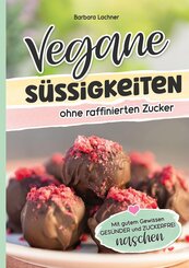 Vegane S&uuml;ssigkeiten ohne raffinierten Zucker