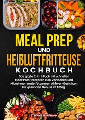 Meal Prep und Hei&szlig;luftfritteuse Kochbuch