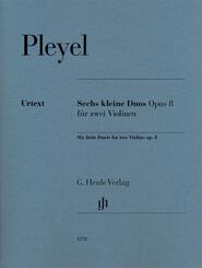 Ignaz Pleyel - Sechs kleine Duos op. 8 f&uuml;r zwei Violinen