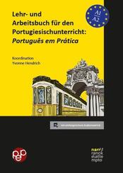 Lehr- und Arbeitsbuch f&uuml;r den Portugiesischunterricht: Portugu&ecirc;s em Pr&aacute;tica
