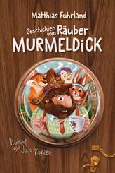 Geschichten vom R&auml;uber Murmeldick