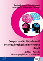 Perspektiven f&uuml;r Menschen mit Fetalen Alkoholspektrumst&ouml;rungen (FASD)