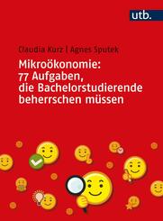 Mikro&ouml;konomie: 77 Aufgaben, die Bachelorstudierende beherrschen m&uuml;ssen