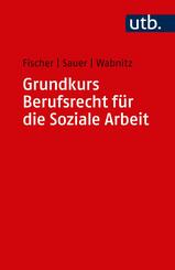 Grundkurs Berufsrecht f&uuml;r die Soziale Arbeit