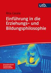 Einf&uuml;hrung in die Erziehungs- und Bildungsphilosophie