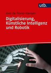 Digitalisierung, K&uuml;nstliche Intelligenz und Robotik