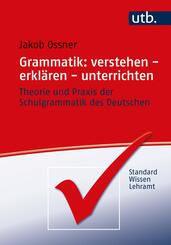 Grammatik: verstehen - erkl&auml;ren - unterrichten