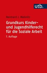 Grundkurs Kinder- und Jugendhilferecht f&uuml;r die Soziale Arbeit