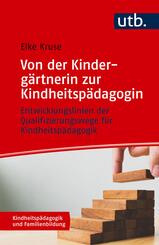 Von der Kinderg&auml;rtnerin zur Kindheitsp&auml;dagogin